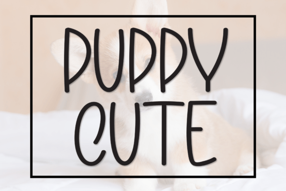 Puppy Cute: A Sweet Display Font for Branding Projects