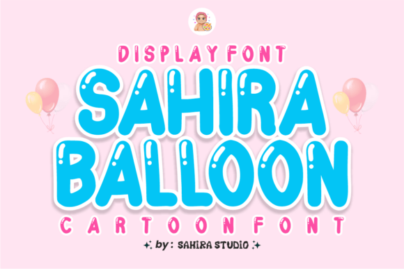 Sahira Balloon: A Bubbly Display Font for Creative Projects
